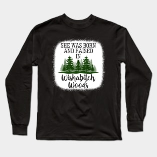 She Was Born And Raised In Wishabitch Woods Camper Camping Long Sleeve T-Shirt